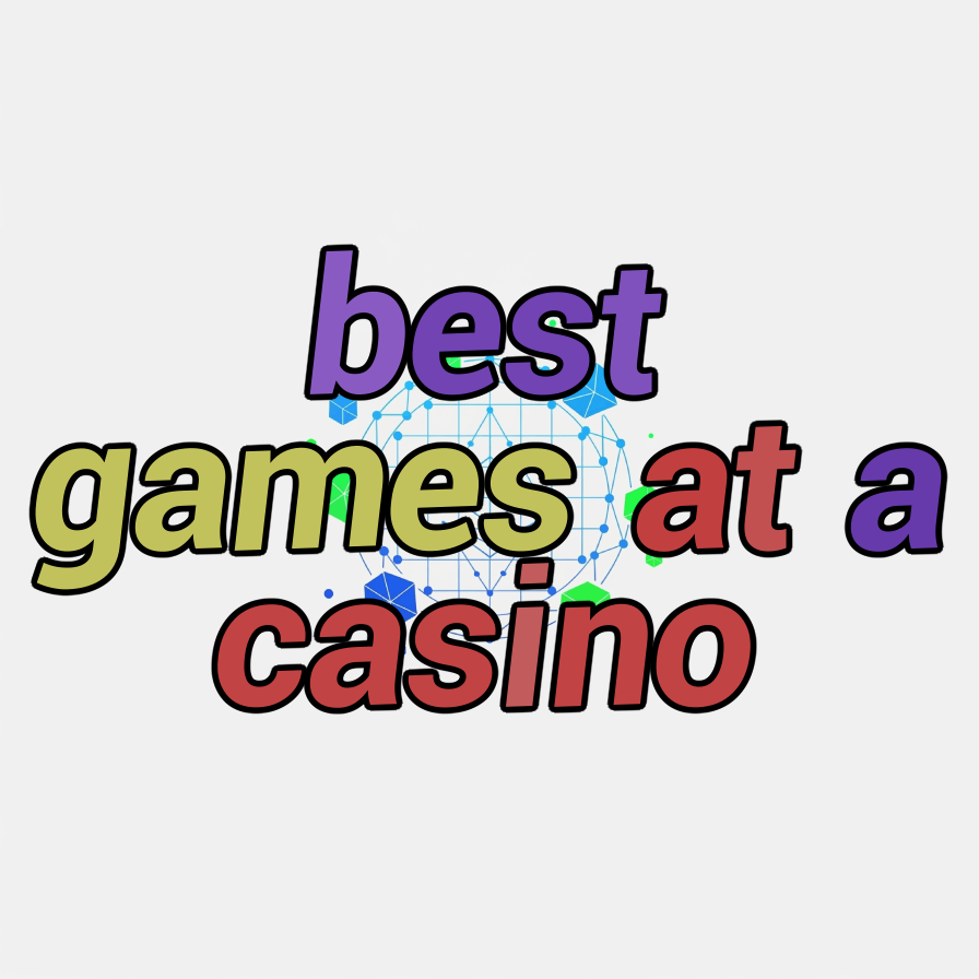 best games at a casino